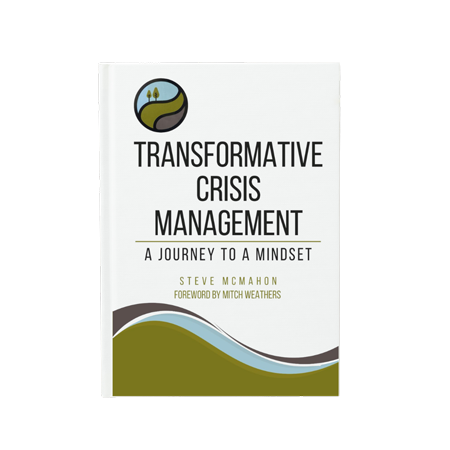 Transformative Crisis Management - A Journey to a MindSet by Steve McMahon